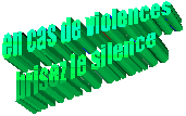 en cas de violences
brisez le silence